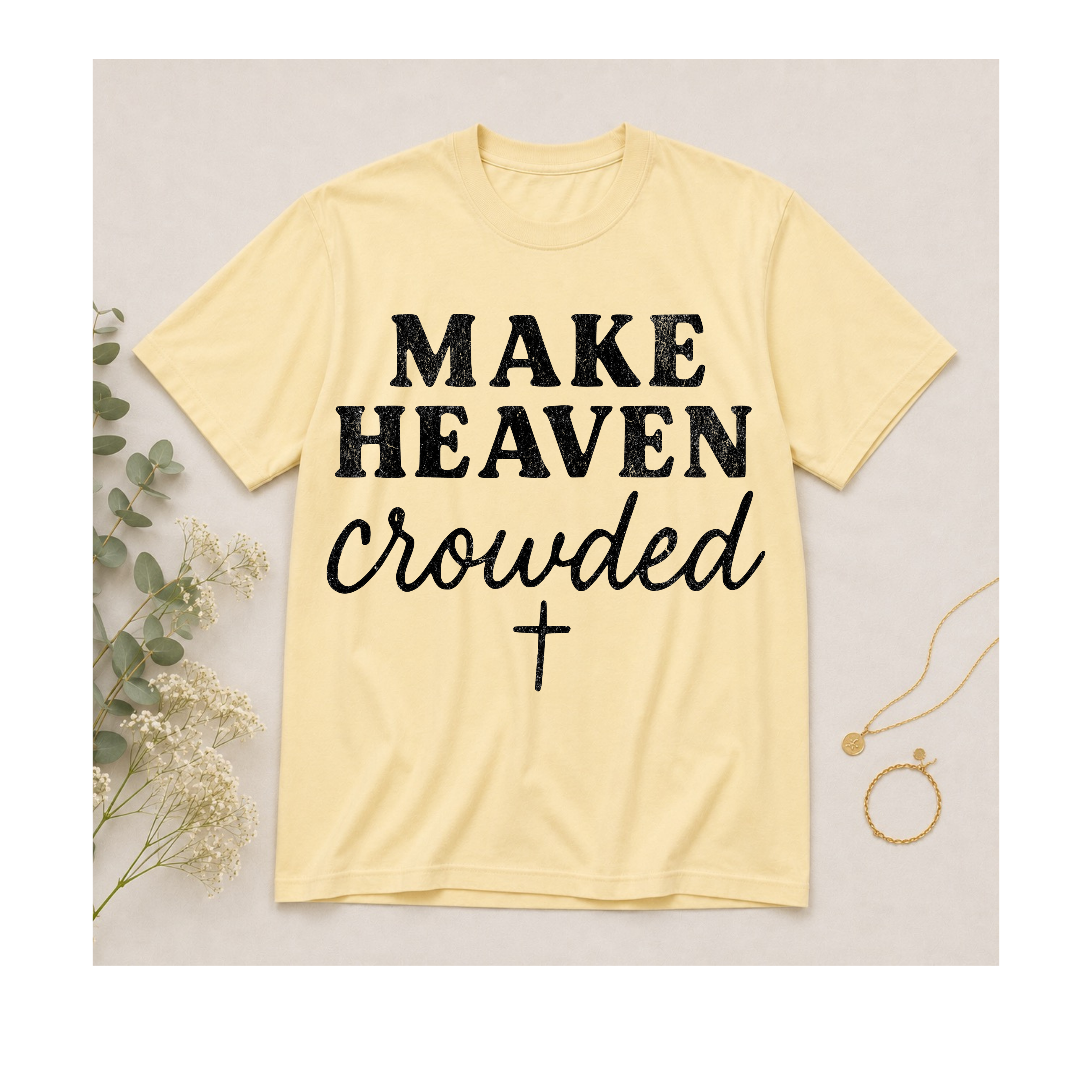 Make Heaven Crowded Cross Graphic