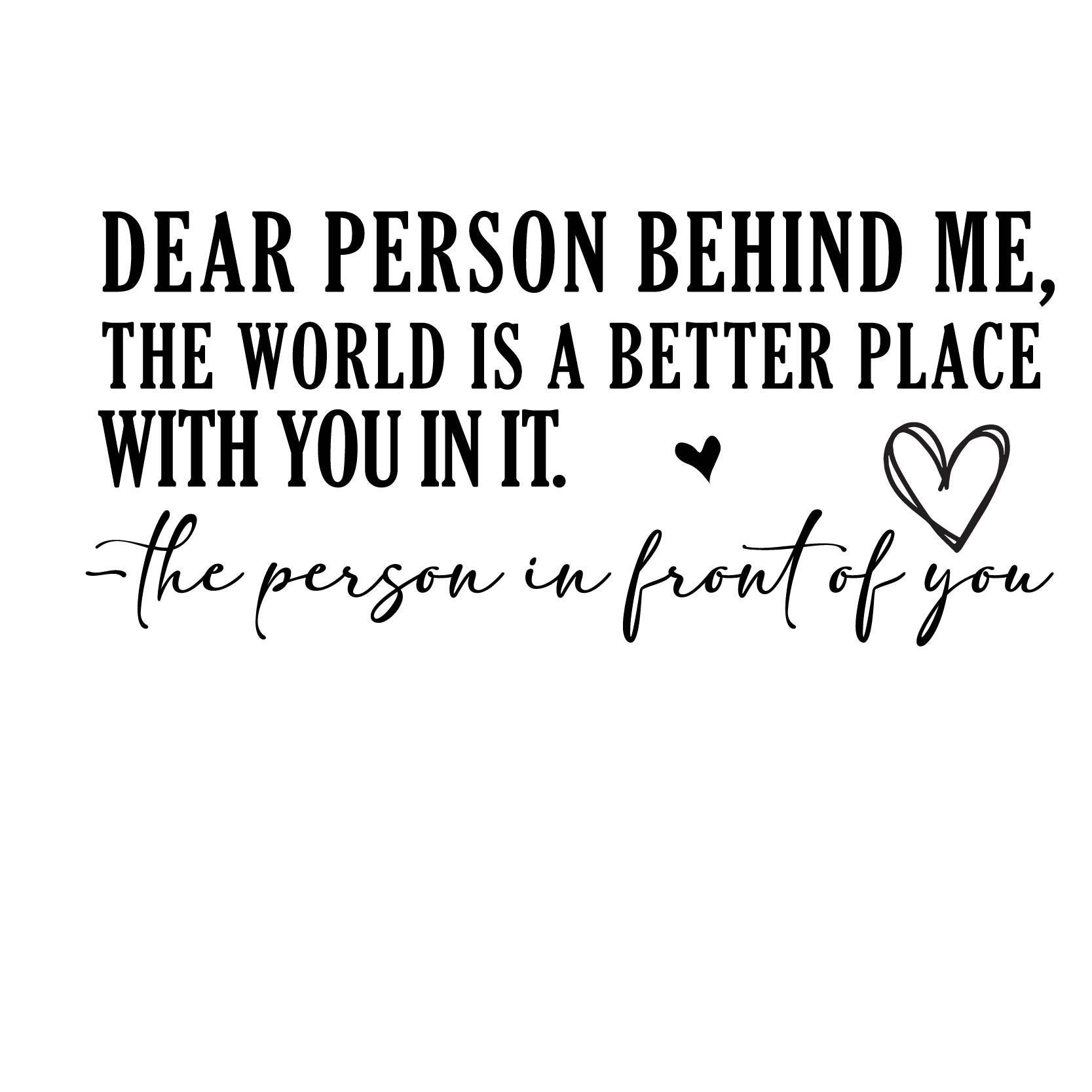 Dear Person Behind Me Graphic